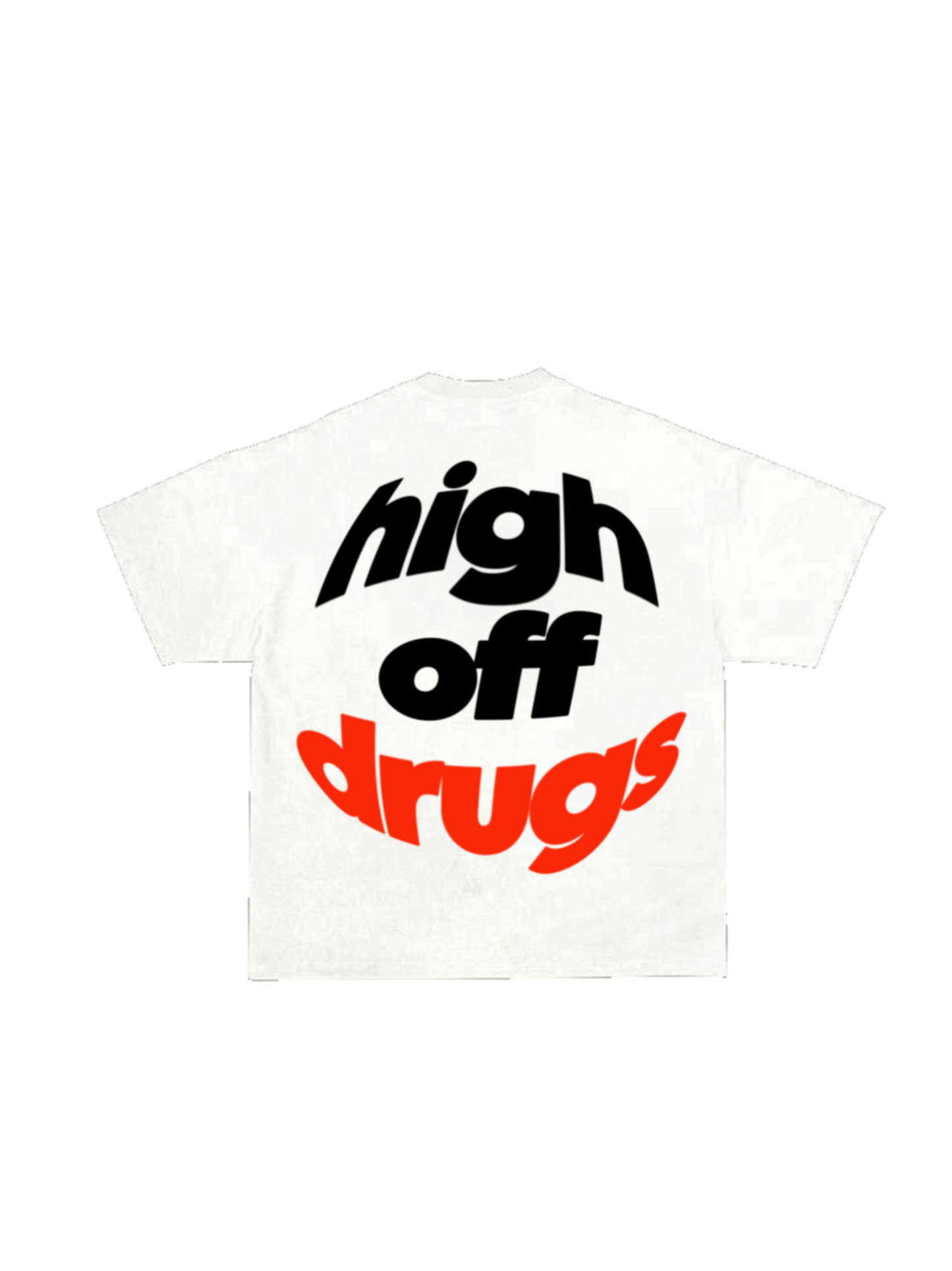 HIGH OFF DRUGS T